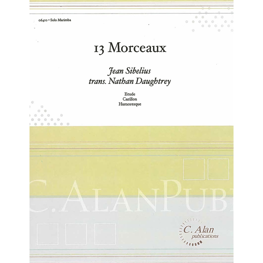 [6410] C. Alan Publications 13 Morceaux (Selections) by Sibelius/N. Daughtrey