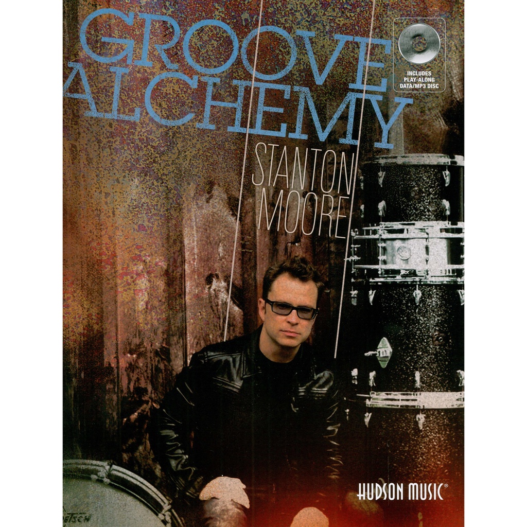 [HL06620147] Hal Leonard Groove Alchemy by Stanton Moore